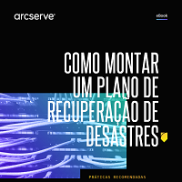 COMO MONTAR UM PLANO DE RECUPERAÇÃO DE DESASTRES PRÁTICAS RECOMENDADAS