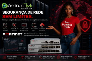 Fortinet segurança de rede com firewall avançado e monitoramento em tempo real Dominus Tech